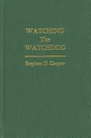 Cover of: Watching the Watchdog by Stephen D. Cooper