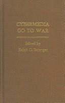 Cover of: Cybermedia Go to War: Role of Converging Media During And After the 2003 Iraq War