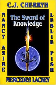 Cover of: The Sword of Knowledge by C. J. Cherryh, Mercedes Lackey, Nancy Asire, Leslie Fish