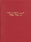 Cover of: The Roman Villa: Villa Urbana : First Williams Symposium on Classical Architecture Held at the University of Pennsylvania, Philadelphia, April 21-22, 1990 (University Museum Monograph)