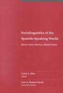 Cover of: Sociolinguistics of the Spanish-speaking world | 