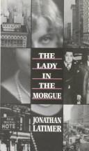 The Lady in the Morgue by Jonathan Latimer