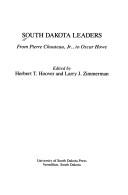 Cover of: South Dakota leaders: from Pierre Chouteau, Jr., to Oscar Howe