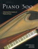 Cover of: Piano 300: celebrating three centuries of people and pianos