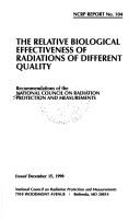 Cover of: The relative biological effectiveness of radiations of different quality: recommendations of the National Council on Radiation Protection and Measurements.