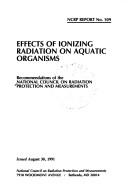 Cover of: Effects of Ionizing Radiation on Aquatic Organisms: Recommendations of the National Council on Radiation Protection and Measurements (N C R P Report)