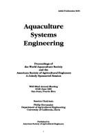 Cover of: Aquaculture Systems Engineering: Proceedings of the World Aquaculture Society and the American Society of Agricultural Engineers, a Jointly Sponsored Session (Asae Publication, 91-2.)