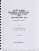 False Arrest, Malicious Prosecution, and Police Misconduct by Jerome M. Ginsberg