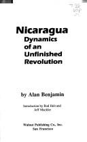 Cover of: Nicaragua: Dynamics of an Unfinished Revolution