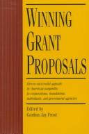 Cover of: Winning grant proposals: eleven successful appeals by American nonprofits to corporations, foundations, individuals, and government agencies