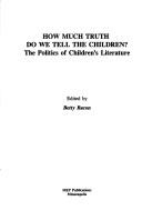 Cover of: How Much Truth Do We Tell the Children by Betty Bacon