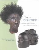 Cover of: Body Politics: The Female Image in Luba Art and the Sculpture of Alison Saar (Monograph Series, O. 29)
