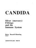 Cover of: Candida, silver (mercury) fillings, and the immune system