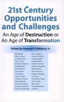 Cover of: 21st Century Opportunities and Challenges: An Age of Destruction or An Age of Transformation