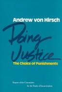 Cover of: Doing Justice: The Choice of Punishments