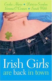 Irish girls are back in town by Cecelia Ahern, Patricia Scanlan, Gemma O'Connor