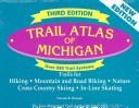 Cover of: Trail Atlas of Michigan: Nature, Mountain Biking, Hiking Cross Country Skiing (Maps & Atlases)