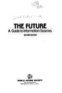 Cover of: Future a Guide to Information Sources by World Future Society Editors