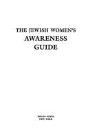 Cover of: The Jewish women's awareness guide: connections for the 2nd wave of Jewish feminism
