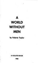 A World Without Men by Valerie Taylor