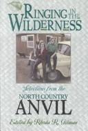 Cover of: Ringing in the Wilderness: Selections from the North Country Anvil