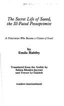Cover of: The Secret Life of Saeed, the Ill-Fated Pessoptimist: A Palestinian Who Became a Citizen of Israel
