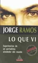 Cover of: Lo que vi (Mitos Bolsillo) by Jorge Ramos Esquivel
