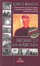 Cover of: Detrás de la mascara by Jorge Ramos