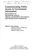 Communicating public access to government information proceedings of the second annual Library Government Documents and Information Conference by Library Government Documents and Information Conference (2nd 1982 Arlington, Va.), Library Government Documents and Information Conference ((2nd 1982 Arlington, Va.)