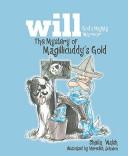 Cover of: The Mystery of Magillicuddy's Gold (Will, God's Mighty Warrior)