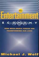 Cover of: The entertainment economy by Michael J. Wolf