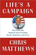 Cover of: Life's a Campaign by Chris Matthews