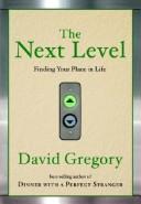 Cover of: The Next Level: Finding Your Place in Life