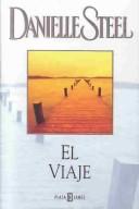 Cover of: El viaje by Danielle Steel, Danielle Steel