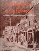 Cover of: Smokestacks and Black Diamonds: A History of Carbon County, Pennsylvania