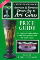 Cover of: American & European Decorative & Art Glass Price Guide by Kyle Husfloen