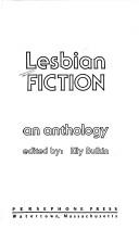 Cover of: Lesbian fiction: an anthology