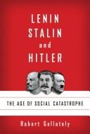 Cover of: Lenin, Stalin, and Hitler | Robert Gellately