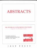 Cover of: Abstracts: 9th World Congress on Pain, August 22-27, 1999, Vienna, Austria