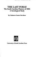 Cover of: The last foray: the South Carolina planters of 1860: a sociological study.