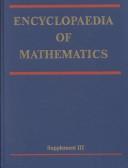 Cover of: Encyclopaedia of Mathematics, Supplement III (Encyclopaedia of Mathematics) by Michiel Hazewinkel