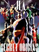 Cover of: JLA, secret origins by Ross, Alex