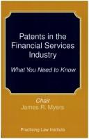 Cover of: Patents in the financial services industry: what you need to know