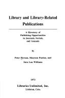 Cover of: Library and library-related publications: a directory of publishing opportunities in journals, serials, and annuals