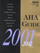 Cover of: Aha Guide to the Health Care Field 2001-2002 (American Hospital Association Guide to the Health Care Field)