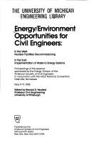 Cover of: Energy/environment opportunities for civil engineers: in the West, nuclear facilities decommissioning : in the East, implementation of waste to energy systems : proceedings of the sessions