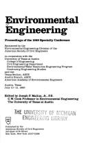 Cover of: Environmental Engineering: Proceedings of the 1989 Specialty Conference, Austin, Texas, July 10-12, 1989/Sponsored by the Environmental Engineering