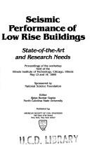 Cover of: Seismic performance of low rise buildings by sponsored by National Science Foundation ; editor, Ajaya Kumar Gupta.