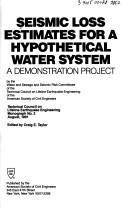 Cover of: Seismic loss estimates for a hypothetical water system: a demonstration project