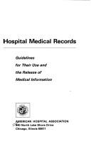 Cover of: Hospital medical records: guidelines for their use and the release of medical information.